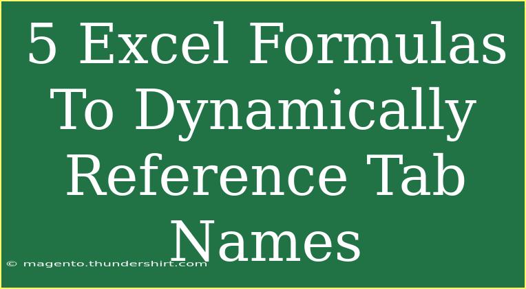 5 Excel Formulas To Dynamically Reference Tab Names