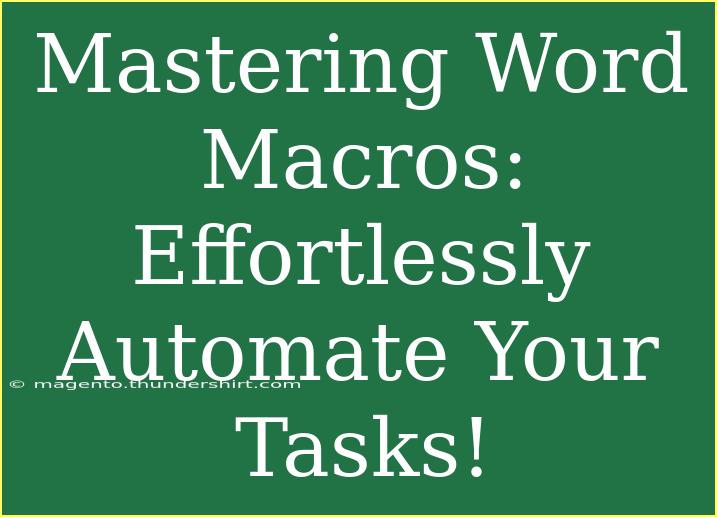 Mastering Word Macros: Effortlessly Automate Your Tasks!