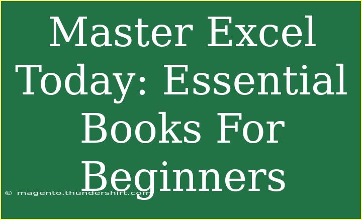 Master Excel Today: Essential Books For Beginners