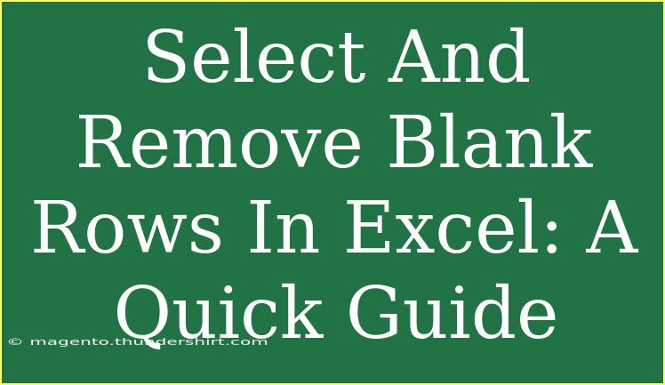 Select And Remove Blank Rows In Excel: A Quick Guide