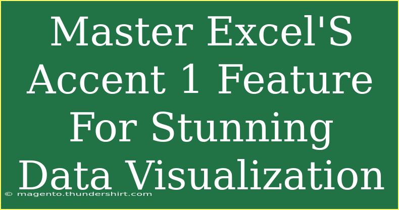 Master Excel'S Accent 1 Feature For Stunning Data Visualization