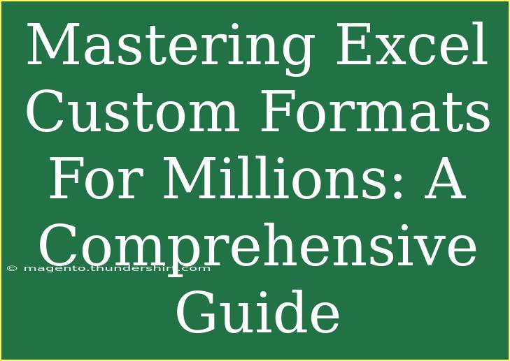 Mastering Excel Custom Formats For Millions: A Comprehensive Guide