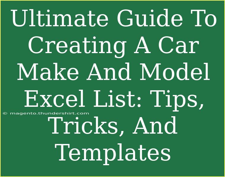 Ultimate Guide To Creating A Car Make And Model Excel List: Tips, Tricks, And Templates