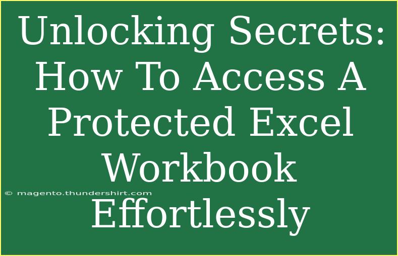 Unlocking Secrets: How To Access A Protected Excel Workbook Effortlessly