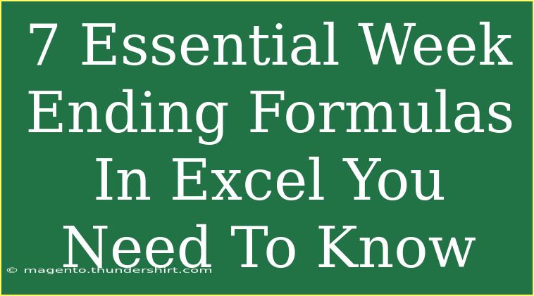 7 Essential Week Ending Formulas In Excel You Need To Know