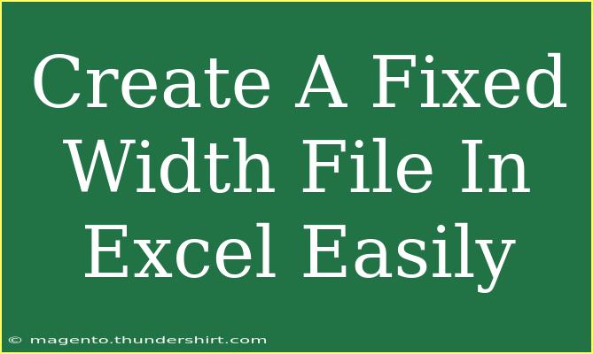 Create A Fixed Width File In Excel Easily