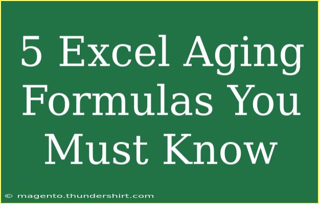 5 Excel Aging Formulas You Must Know