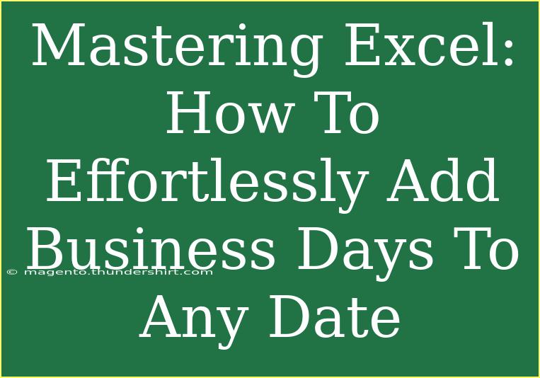 Mastering Excel: How To Effortlessly Add Business Days To Any Date