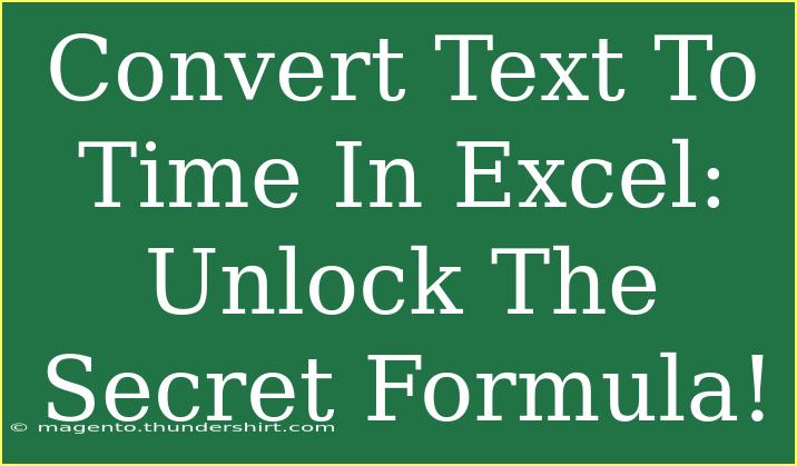 Convert Text To Time In Excel: Unlock The Secret Formula!