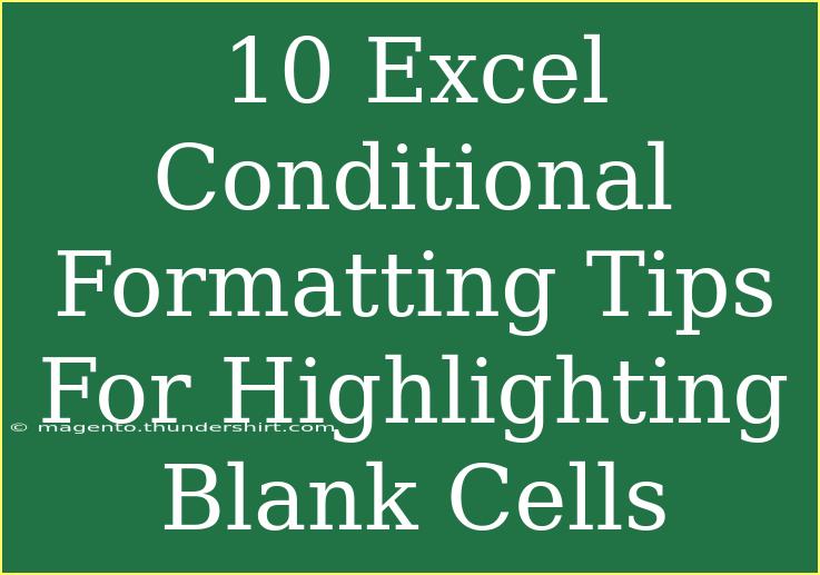 10 Excel Conditional Formatting Tips For Highlighting Blank Cells