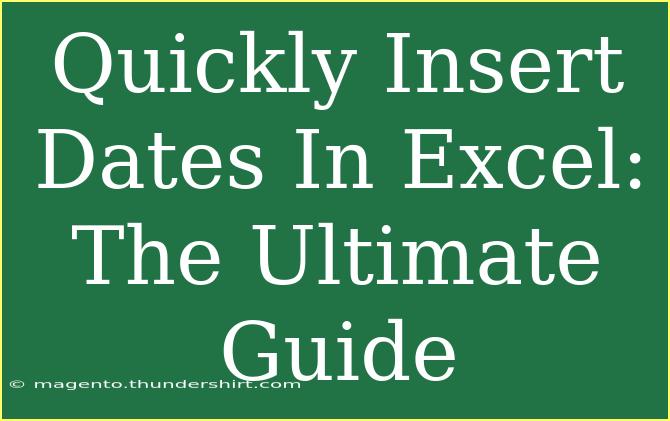 Quickly Insert Dates In Excel: The Ultimate Guide