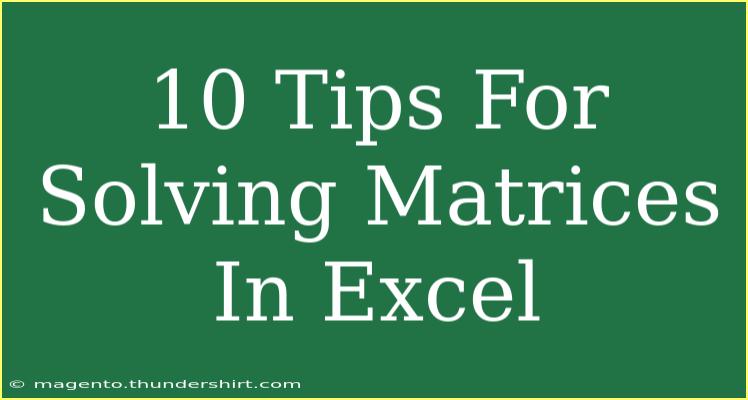 10 Tips For Solving Matrices In Excel