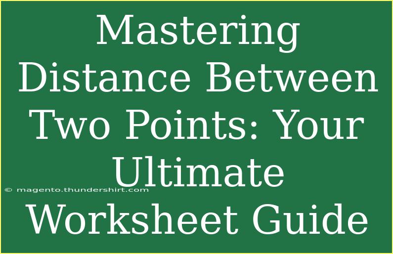 Mastering Distance Between Two Points: Your Ultimate Worksheet Guide