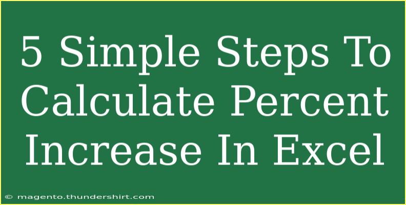 5 Simple Steps To Calculate Percent Increase In Excel