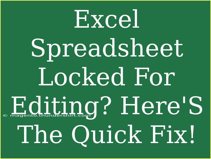 Excel Spreadsheet Locked For Editing? Here'S The Quick Fix!