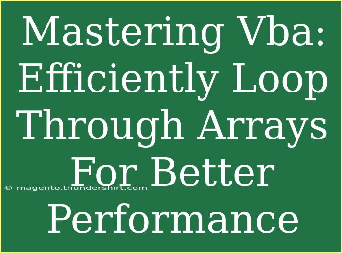 Mastering Vba: Efficiently Loop Through Arrays For Better Performance