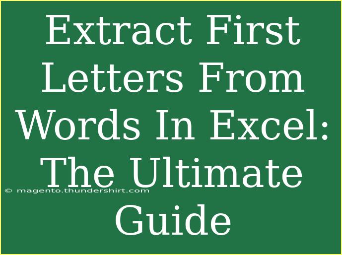 Extract First Letters From Words In Excel: The Ultimate Guide