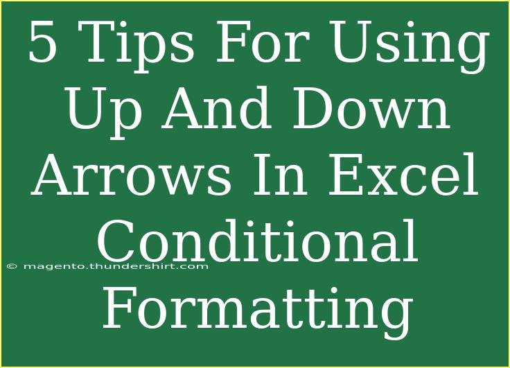 5 Tips For Using Up And Down Arrows In Excel Conditional Formatting