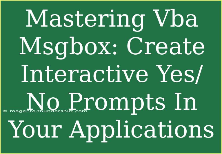 Mastering Vba Msgbox: Create Interactive Yes/No Prompts In Your Applications