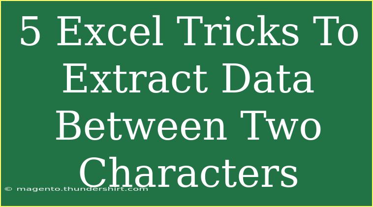 5 Excel Tricks To Extract Data Between Two Characters