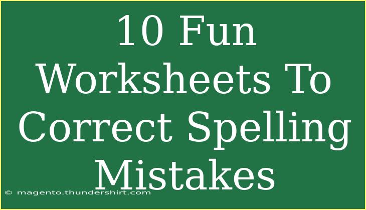 10 Fun Worksheets To Correct Spelling Mistakes