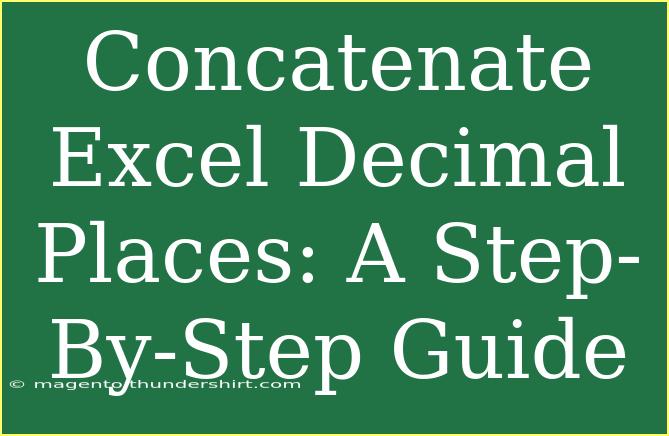 Concatenate Excel Decimal Places: A Step-By-Step Guide