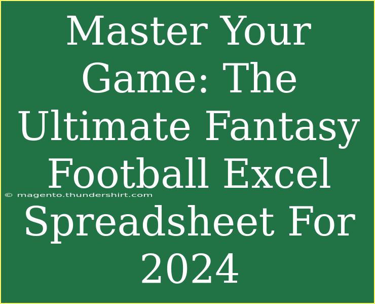 Master Your Game: The Ultimate Fantasy Football Excel Spreadsheet For 2024