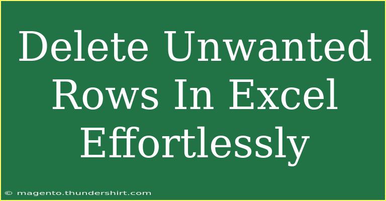 Delete Unwanted Rows In Excel Effortlessly