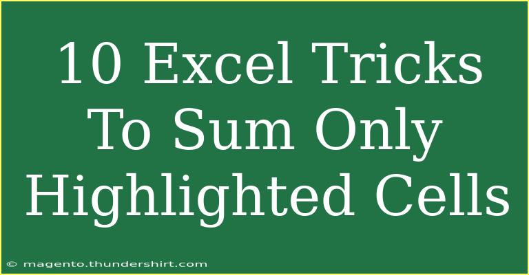 10 Excel Tricks To Sum Only Highlighted Cells