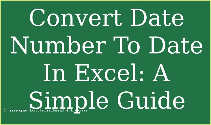 Convert Date Number To Date In Excel: A Simple Guide