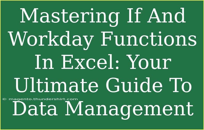 Mastering If And Workday Functions In Excel: Your Ultimate Guide To Data Management