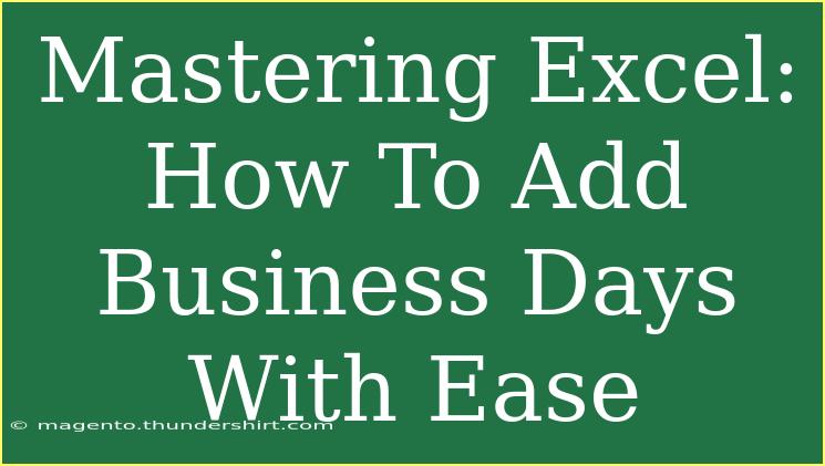 Mastering Excel: How To Add Business Days With Ease