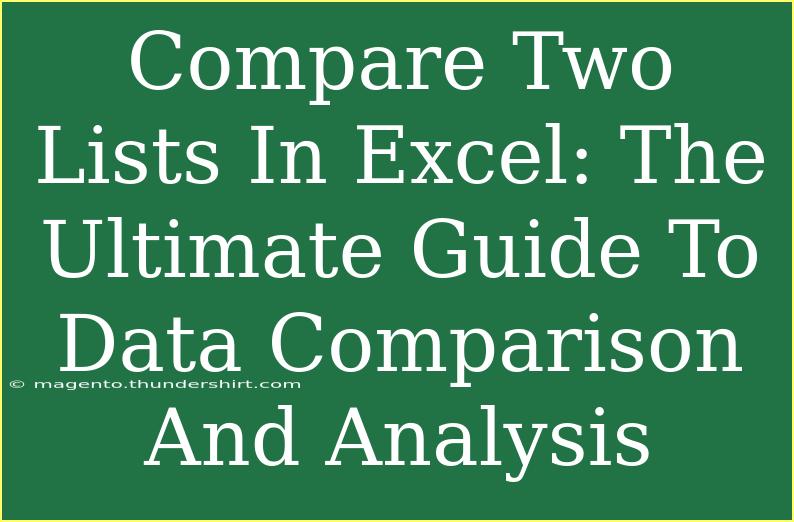 Compare Two Lists In Excel: The Ultimate Guide To Data Comparison And Analysis