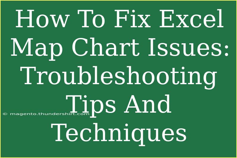 How To Fix Excel Map Chart Issues: Troubleshooting Tips And Techniques