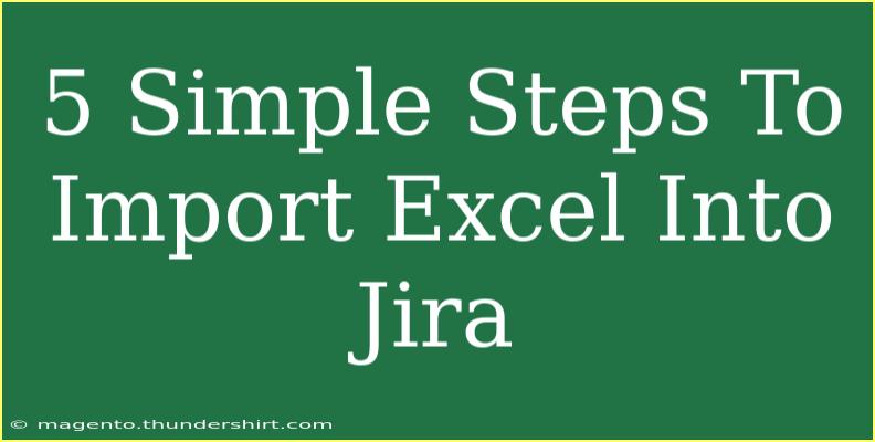 5 Simple Steps To Import Excel Into Jira