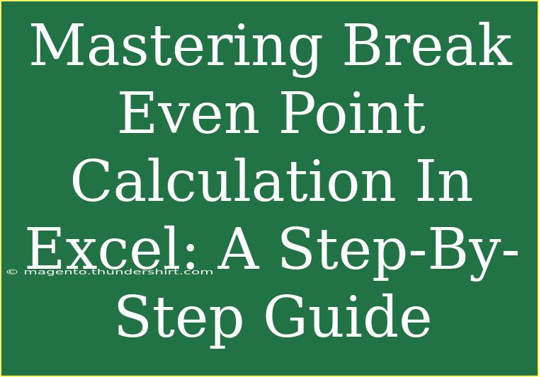 Mastering Break Even Point Calculation In Excel: A Step-By-Step Guide