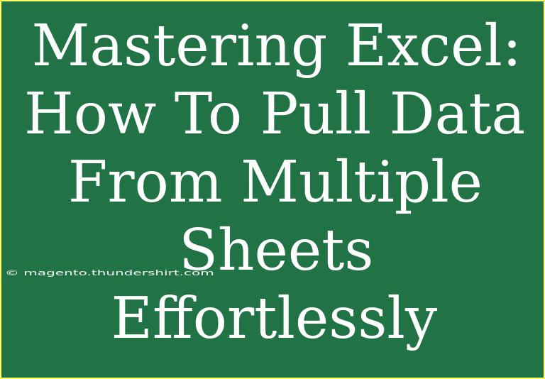 Mastering Excel: How To Pull Data From Multiple Sheets Effortlessly