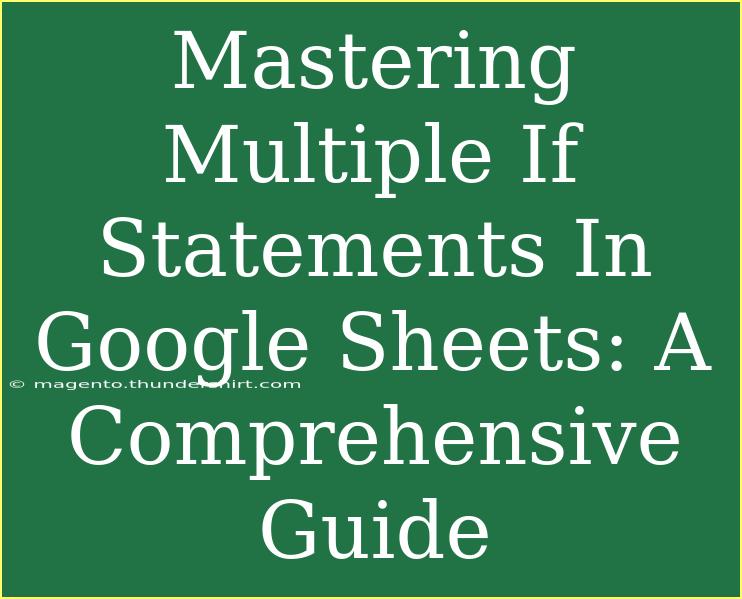 Mastering Multiple If Statements In Google Sheets: A Comprehensive Guide