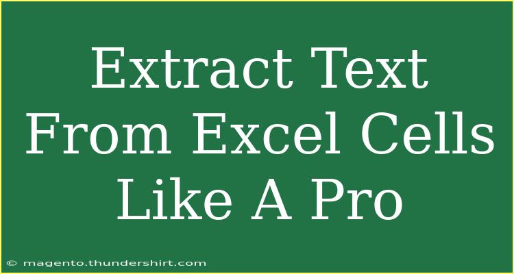 Extract Text From Excel Cells Like A Pro