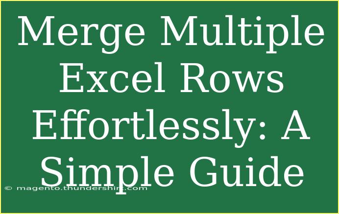 Merge Multiple Excel Rows Effortlessly: A Simple Guide