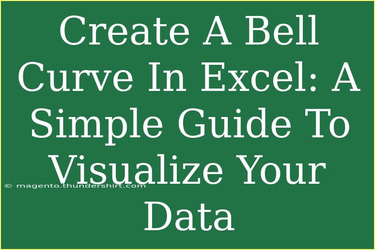 Create A Bell Curve In Excel: A Simple Guide To Visualize Your Data