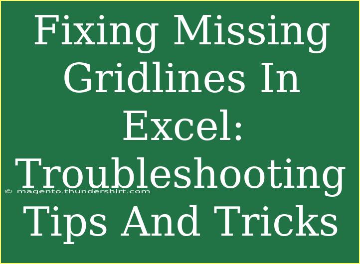 Fixing Missing Gridlines In Excel: Troubleshooting Tips And Tricks