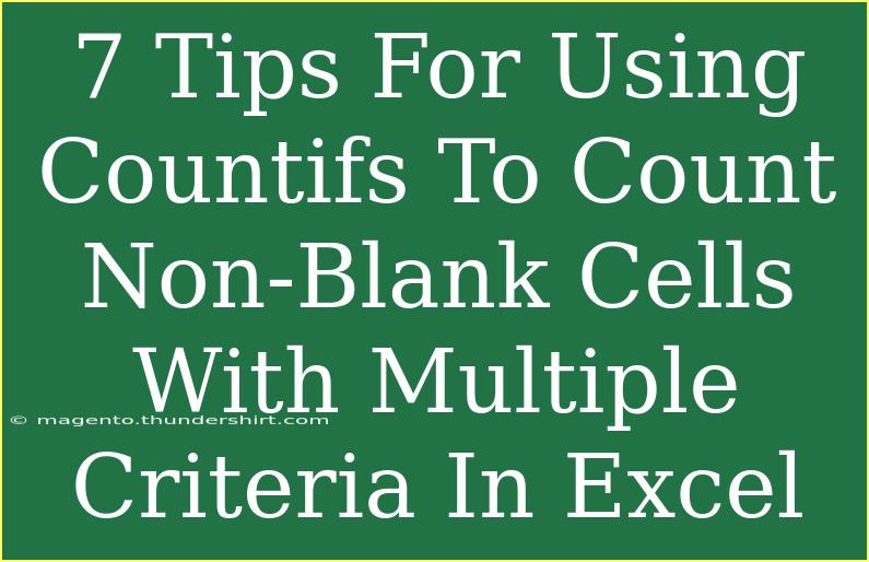 7 Tips For Using Countifs To Count Non-Blank Cells With Multiple Criteria In Excel