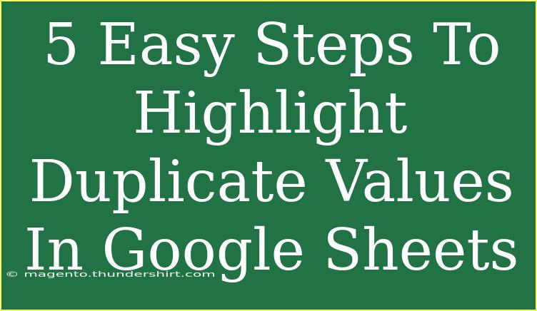 5 Easy Steps To Highlight Duplicate Values In Google Sheets