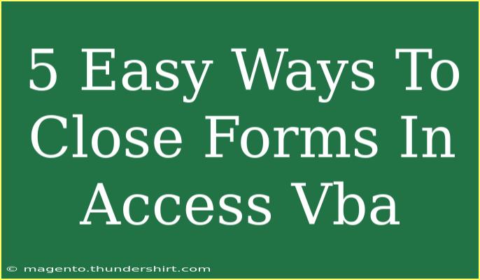 5 Easy Ways To Close Forms In Access Vba