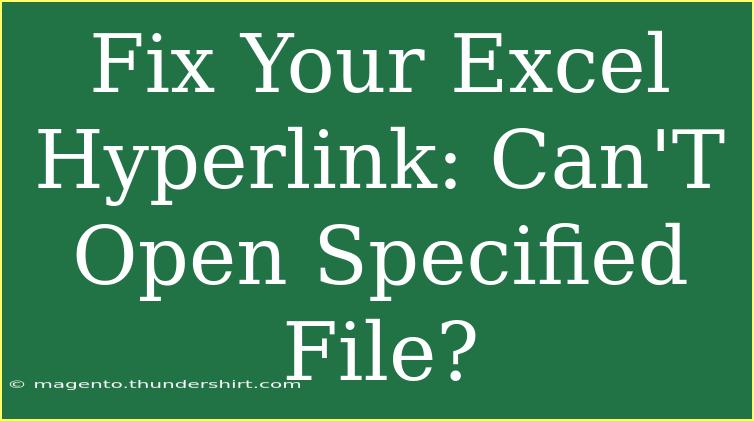 Fix Your Excel Hyperlink: Can'T Open Specified File?