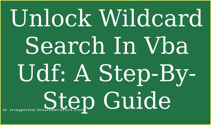 Unlock Wildcard Search In Vba Udf: A Step-By-Step Guide