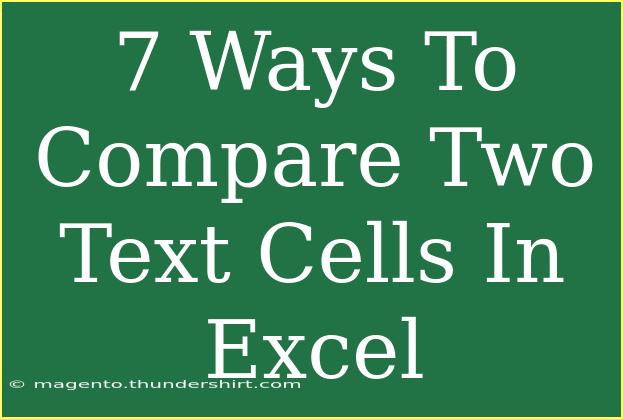 7 Ways To Compare Two Text Cells In Excel