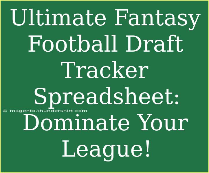 Ultimate Fantasy Football Draft Tracker Spreadsheet: Dominate Your League!