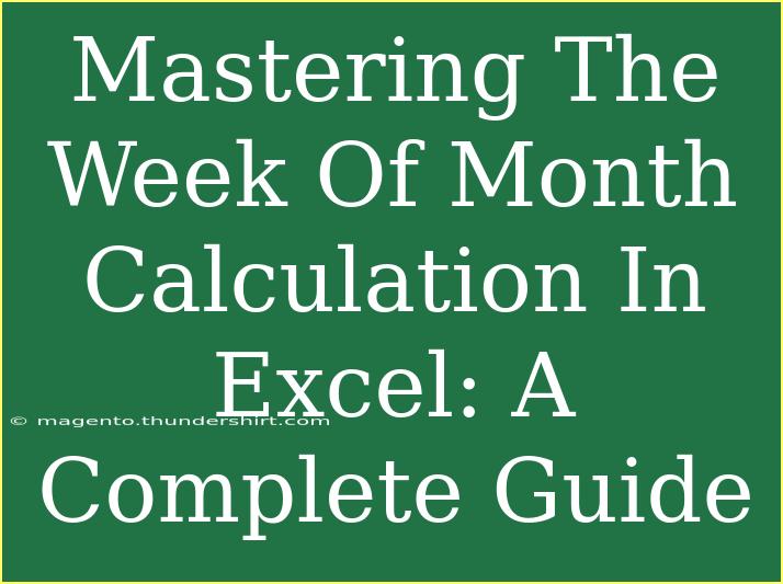 Mastering The Week Of Month Calculation In Excel: A Complete Guide